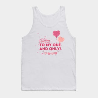 Happy Valentine's Day to my one and only. Tank Top